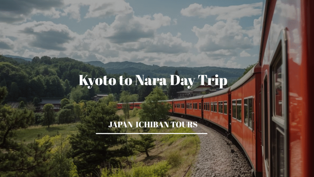 Kyoto to Nara Day Trip: Complete 2026 Guide with Itinerary, Deer Park & Temples